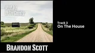 Brandon Scott - On The House (Official Audio)