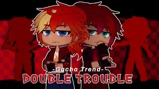 Double Trouble || Gacha Trend ft. Naze (Muted due to copyright claim: look on my Tiktok and Tumblr)