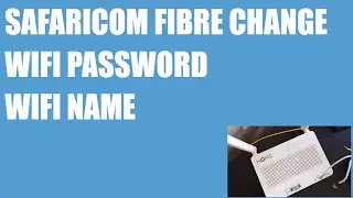 Safaricom Home fibre change wifi password/wifi name 2022,.mobile version