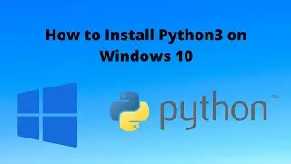 How to Install Python3 on Windows 10