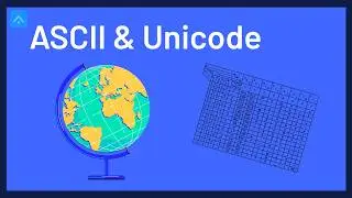ASCII and Unicode - Representing characters as binary
