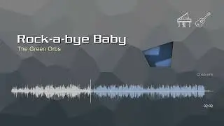 Rock-a-bye Baby • The Green Orbs | Free No Copyright Music