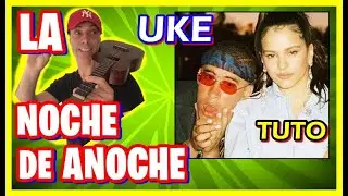 COMO Tocar 🐇 LA NOCHE DE ANOCHE de BAD BUNNY { UKELELE } ROSALIA, Acordes y RITMICA, Tutorial FACIL