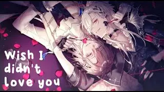 Nightcore - Wish I didn't love you (Lyrics)