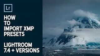 Lightroom XMP Preset Installation | How To Import And Use Presets for 7.4 + Versions
