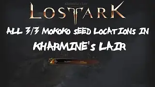 ALL [3/3] Kharmine's Lair Mokoko Seeds Locations In Lost Ark