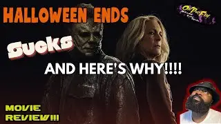 Halloween End really SUCKS and heres why!!!!!!