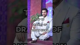 Top 10 Dramas Of Ahsan Khan 💥🥰 #shortvideo #pakistanidarama #shorts
