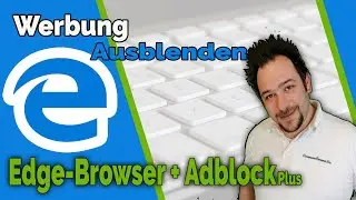 Hide Advertising with Adblockplus and Microsoft Edge Browser Tutorial