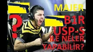 MAJER B1R USP-S ile NELER YAPABİLİR --- DreamHack CS:GO(03/06/18) Turnuvası