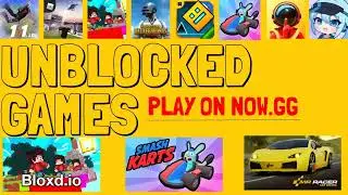 Now.gg Unblocked | Play Unblocked Games On Now.gg