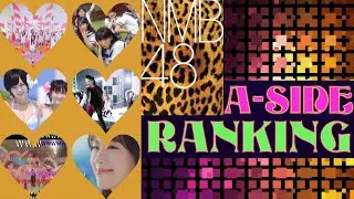 NMB48 - A-Side Ranking (2011-2023) [TOP 32]