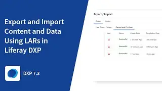 How to Export and Import Content and Data Using LARs in Liferay DXP