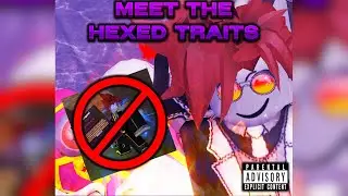 [AUT] Meet the Hexed Traits (Meet the Grahams x Like that Parody)