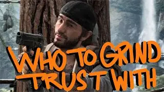 WHICH CAMP TO GRIND TRUST WITH | Days Gone
