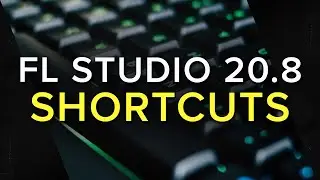 My Most Used Shortcuts in FL Studio 20.8