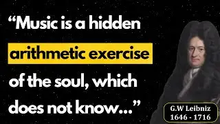 G.W Leibniz - Quotes from a true polymath.