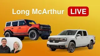 Long McArthur Live: Bronco Order Banks are Open, Now What?