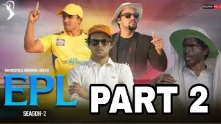 EPL Season 2 ||Part 2 || Round2Hell New Video || R2H