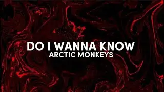 Arctic Monkeys - Do I wanna know (lyrics)
