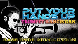 LAGU ACARA TERBARU🌴PUT YOUR HANDS UP x TRUMPET KANCINGAN //BASS ENDE REVOLUTION