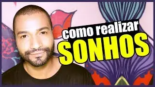 COMO REALIZAR SEUS SONHOS? | Lipe Pontes