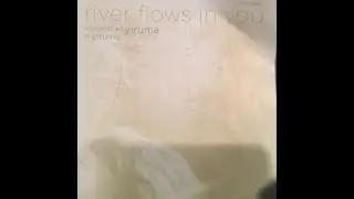 River Flows In You - Yiruma