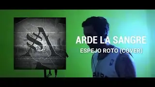 ARDE LA SANGRE - ESPEJO ROTO (COVER)
