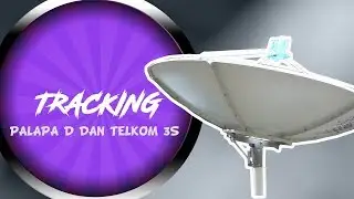 Cara Tracking Mencari Telkom 3S dan Palapa D (Parabola C band 2 LNB)