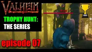 Valheim | Trophy Hunt: The Series | ep07