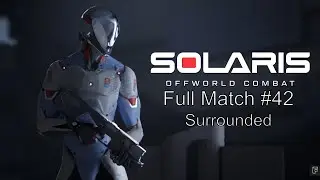 Full Match #42 – Surrounded | Solaris Offworld Combat (Solaris OWC) VR