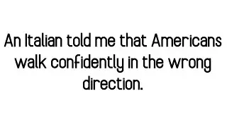 "Obvious Signs" To Identify An American In The Crowd, According To Non Americans