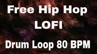 Free Hip Hop Drum Loop 80 Bpm LOFI