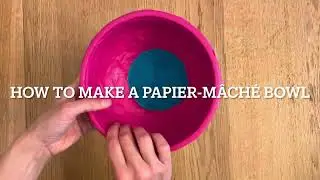 How to make a paper mache (papier-mâché) bowl