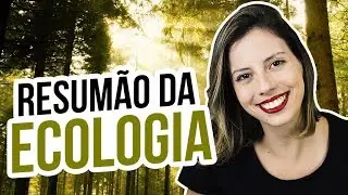 RESUMÃO DA ECOLOGIA | Prof. Camila Cavalieri