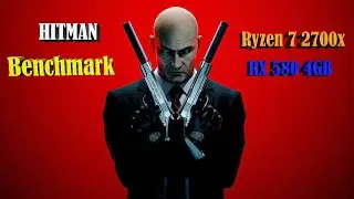 Hitman - Ryzen 7 2700x - RX 580 4GB - Benchmark