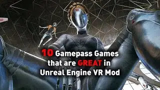 10 Gamepass Games that are GREAT with Unreal Engine VR Mod