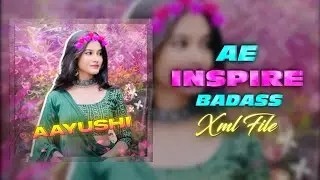 Ae Inspire Alight Motion Presets XML_Aayushi XML Present 