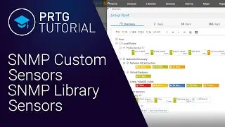 PRTG Tutorial: SNMP Custom Sensors and SNMP Library Sensors