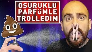 OSURUK BOMBALI PARFÜMLE TROLLEDİM !