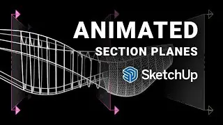 Animate Section Planes in SketchUp