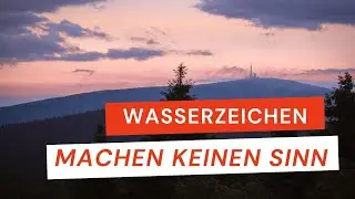 Wasserzeichen auf euren Fotos machen keinen Sinn! | Tipps zum Schutz für eure Bilder | 