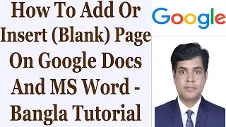 How To Add Or Insert (Blank) Page On Google Docs And MS Word - Bangla