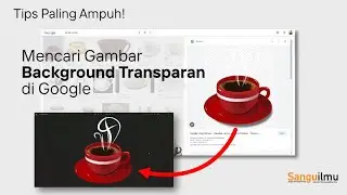 Tips Paling Ampuh! Cara Mencari Gambar Background Transparan di Google