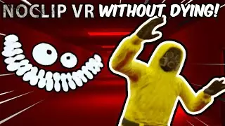 Is it Possible to Beat NoClip VR WITHOUT Dying?