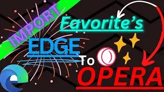 HOW to IMPORT FAVORITE'S from ANY BROWSER to OPERA GX