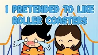 I Pretended to Like Roller Coasters