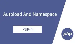 4. PHP Autoload And Namespace (PSR-4) - Myanmar