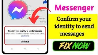 Fix Messenger “Confirm Your Identity to Send Messages” Problem |Fix Messenger Identity Confirmation