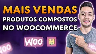 Como Cadastrar PRODUTOS COMPOSTOS No WOOCOMMERCE e Vender Mais na Sua Loja (PASSO A PASSO)